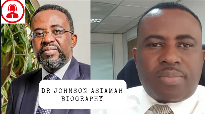 Dr Johnson Asiamah Biography